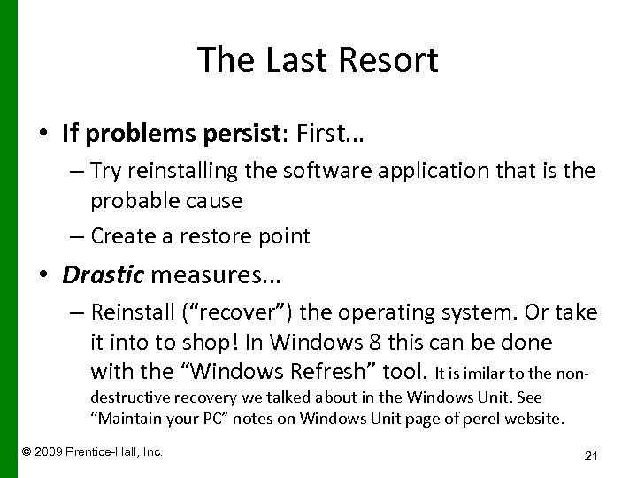 The Last Resort • If problems persist: First… – Try reinstalling the software application