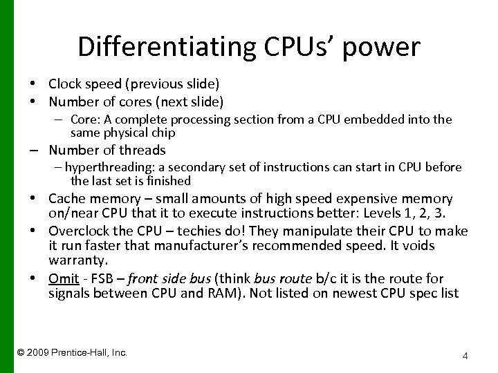 Differentiating CPUs’ power • Clock speed (previous slide) • Number of cores (next slide)