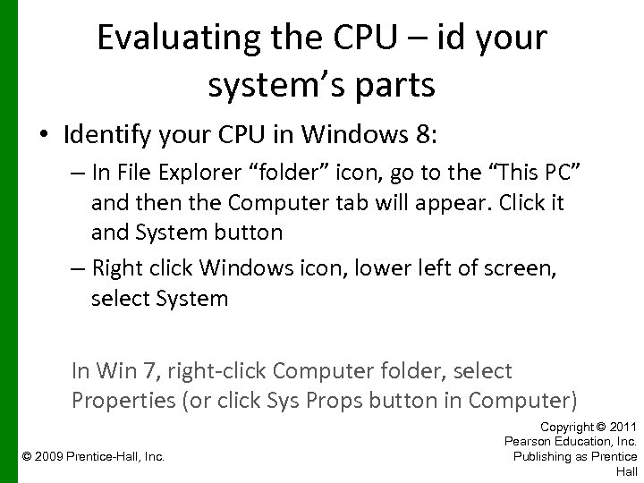 Evaluating the CPU – id your system’s parts • Identify your CPU in Windows