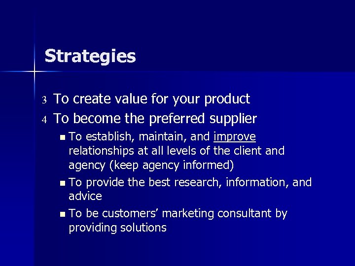 Strategies 3 4 To create value for your product To become the preferred supplier