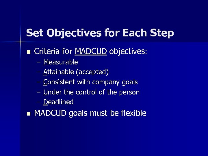 Set Objectives for Each Step n Criteria for MADCUD objectives: – – – n