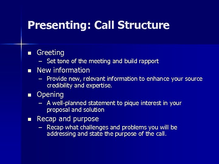 Presenting: Call Structure n Greeting – Set tone of the meeting and build rapport