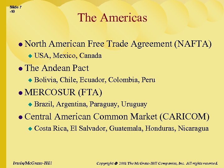 Slide 7 -10 The Americas l North u USA, Mexico, Canada l The u