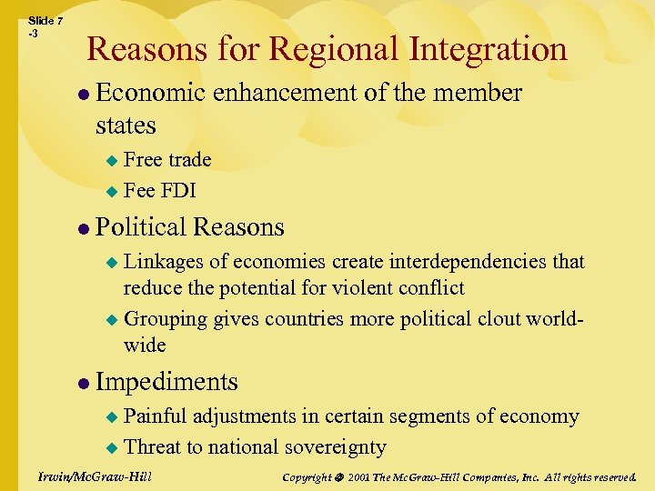 Slide 7 -3 Reasons for Regional Integration l Economic enhancement of the member states