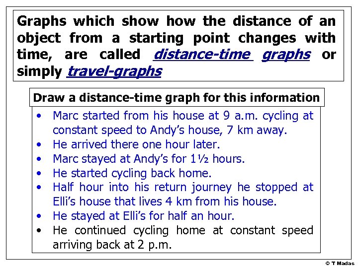 Graphs which show the distance of an object from a starting point changes with