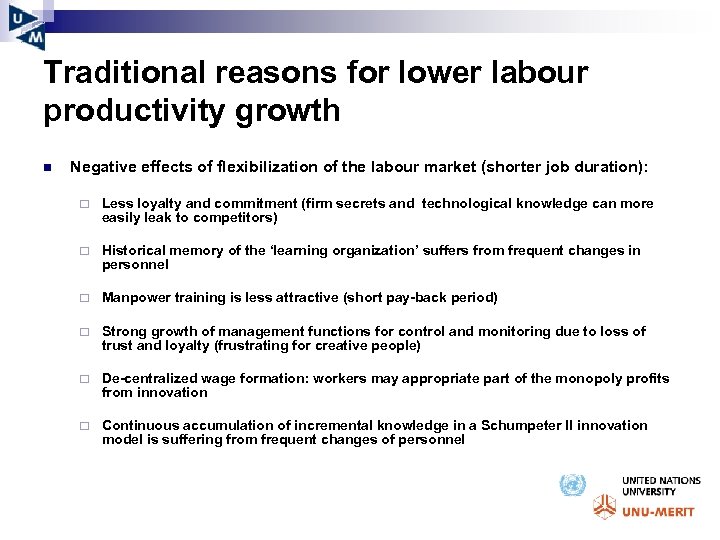Traditional reasons for lower labour productivity growth n Negative effects of flexibilization of the