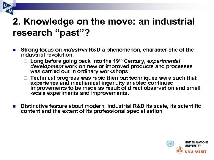 2. Knowledge on the move: an industrial research “past”? n Strong focus on industrial