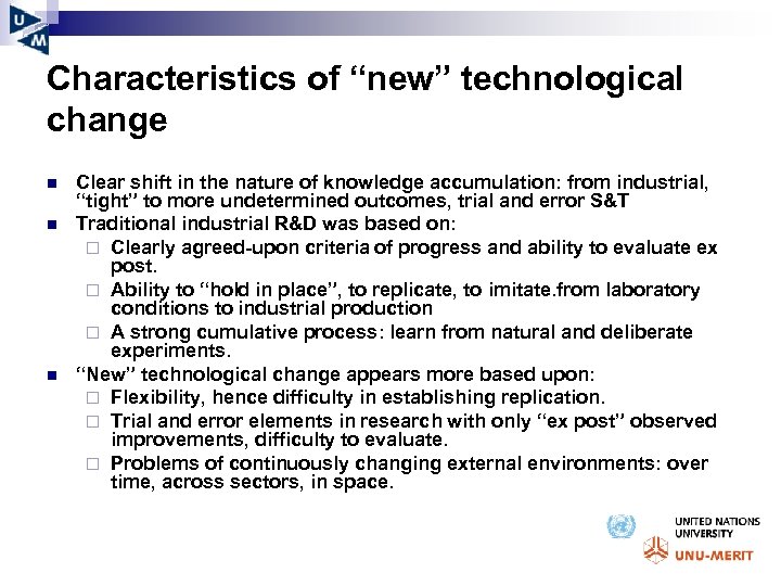 Characteristics of “new” technological change n n n Clear shift in the nature of