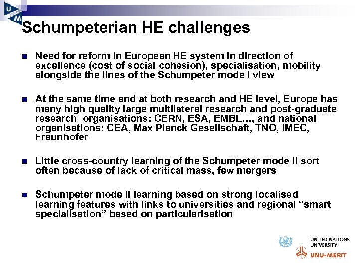 Schumpeterian HE challenges n Need for reform in European HE system in direction of