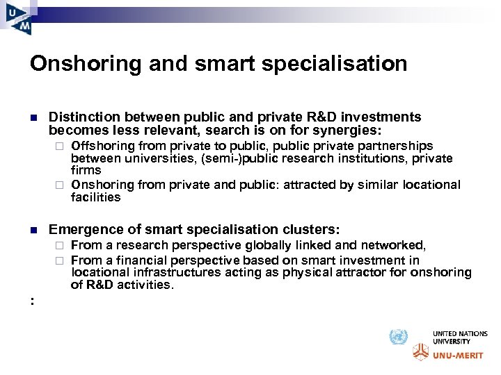 Onshoring and smart specialisation n Distinction between public and private R&D investments becomes less