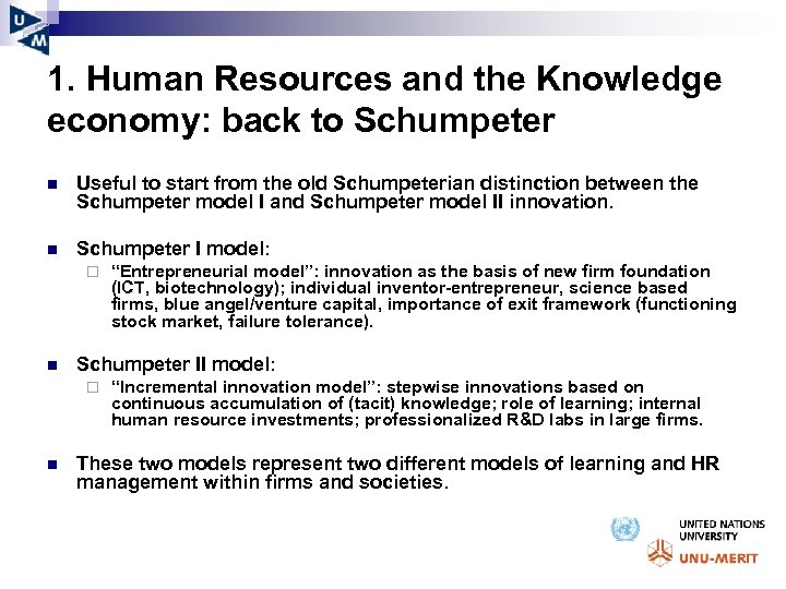 1. Human Resources and the Knowledge economy: back to Schumpeter n Useful to start