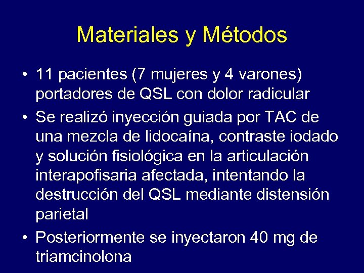 Materiales y Métodos • 11 pacientes (7 mujeres y 4 varones) portadores de QSL