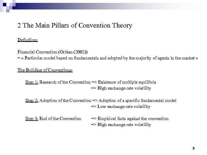 2 The Main Pillars of Convention Theory Definition: Financial Convention (Orléan (2002)) = «