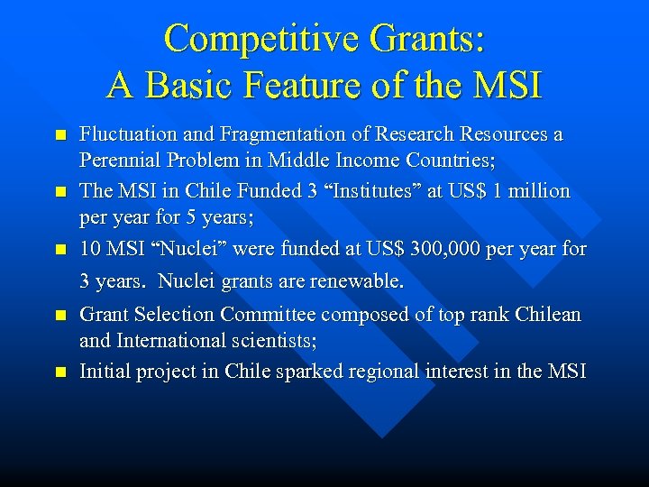 Competitive Grants: A Basic Feature of the MSI n n n Fluctuation and Fragmentation