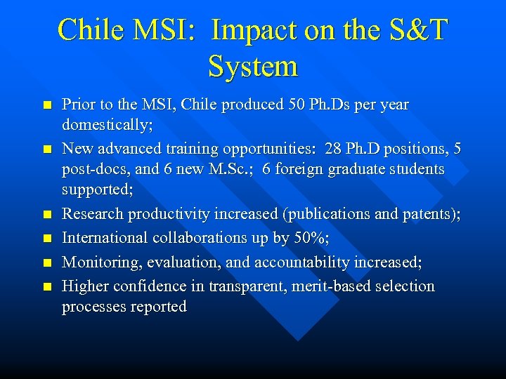 Chile MSI: Impact on the S&T System n n n Prior to the MSI,