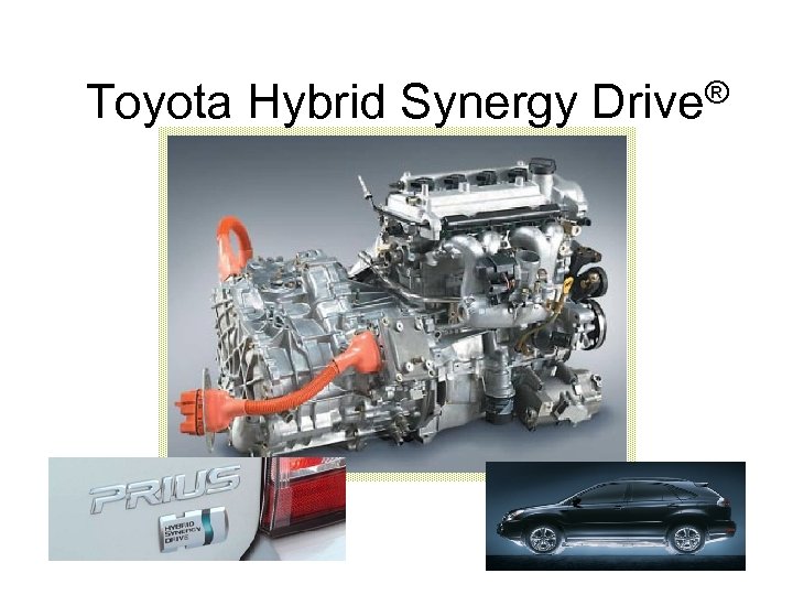 Toyota Hybrid Synergy Drive® 