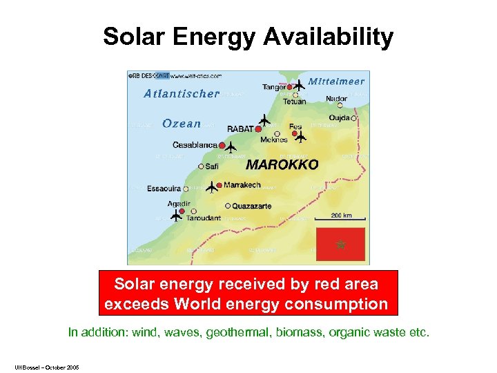 Solar Energy Availability Solar energy received by red area exceeds World energy consumption In