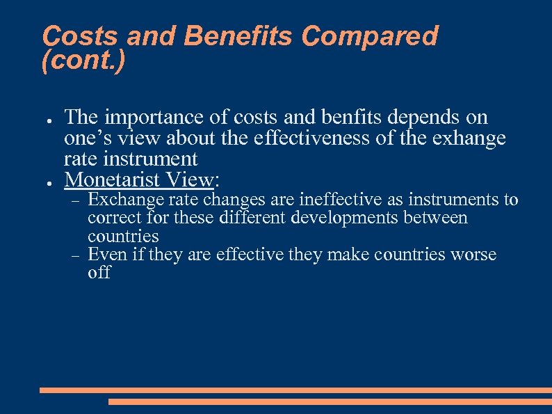 Costs and Benefits Compared (cont. ) ● ● The importance of costs and benfits