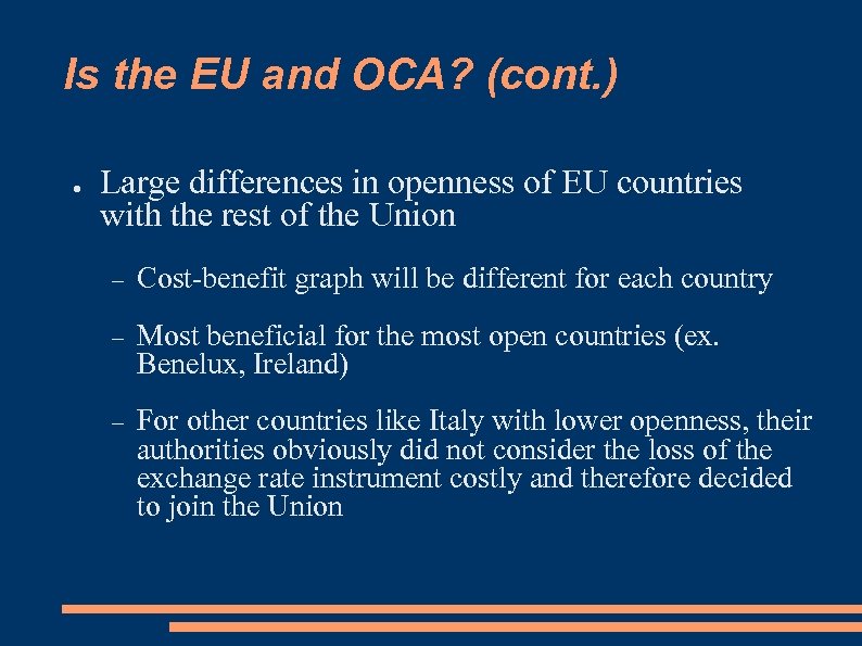 Is the EU and OCA? (cont. ) ● Large differences in openness of EU