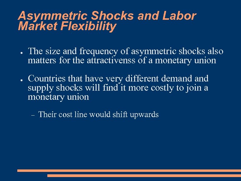 Asymmetric Shocks and Labor Market Flexibility ● ● The size and frequency of asymmetric