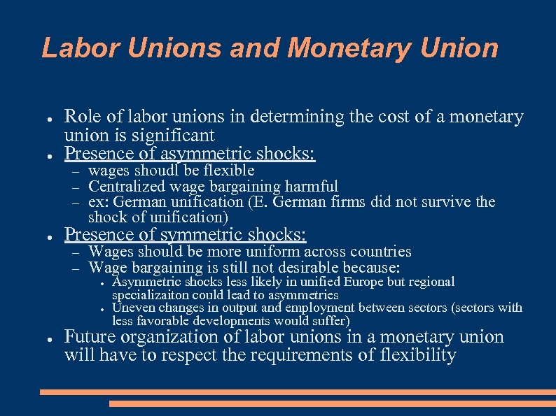 Labor Unions and Monetary Union ● ● Role of labor unions in determining the