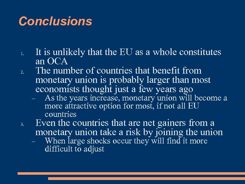 Conclusions 1. 2. It is unlikely that the EU as a whole constitutes an