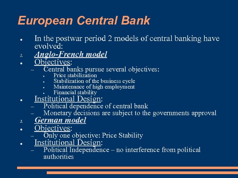 European Central Bank ● 1. ● In the postwar period 2 models of central