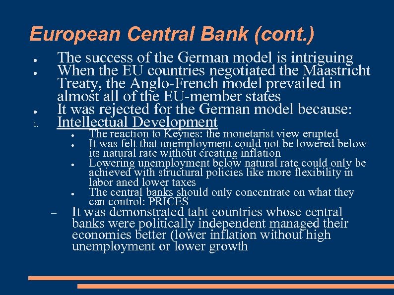 European Central Bank (cont. ) ● ● ● 1. The success of the German