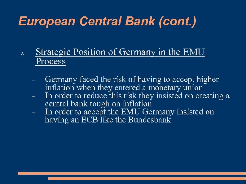 European Central Bank (cont. ) 2. Strategic Position of Germany in the EMU Process