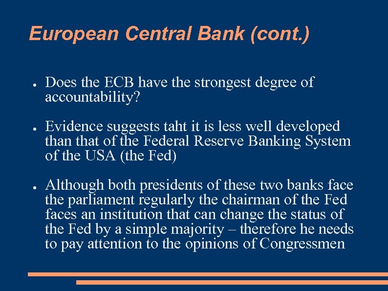 European Central Bank (cont. ) ● ● ● Does the ECB have the strongest