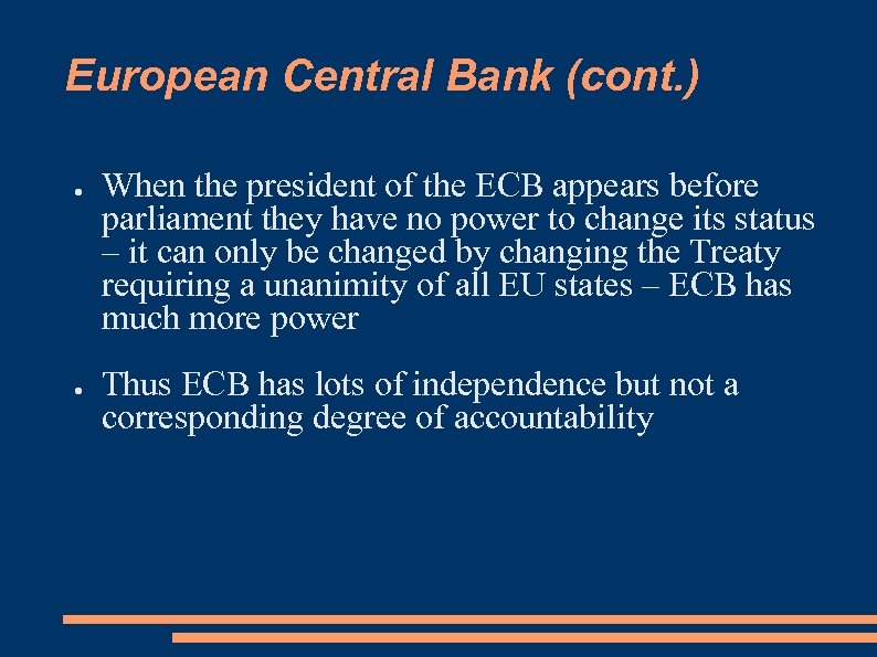 European Central Bank (cont. ) ● ● When the president of the ECB appears