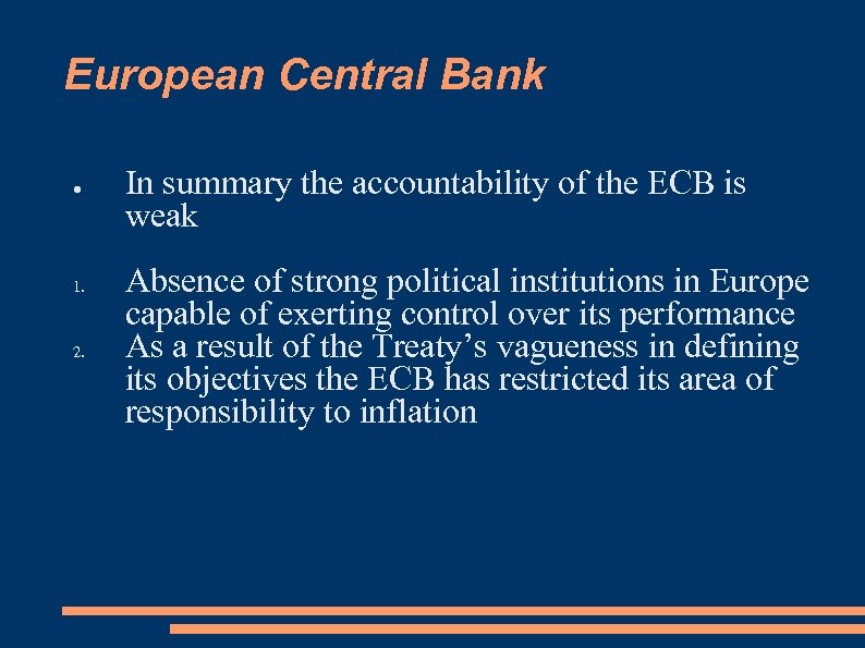 European Central Bank ● 1. 2. In summary the accountability of the ECB is