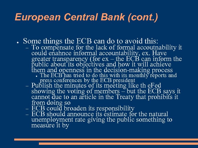 European Central Bank (cont. ) ● Some things the ECB can do to avoid