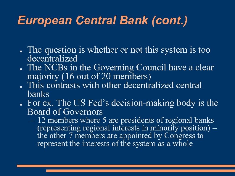 European Central Bank (cont. ) ● ● The question is whether or not this