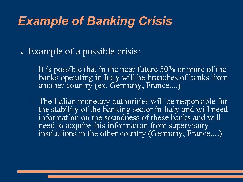 Example of Banking Crisis ● Example of a possible crisis: It is possible that