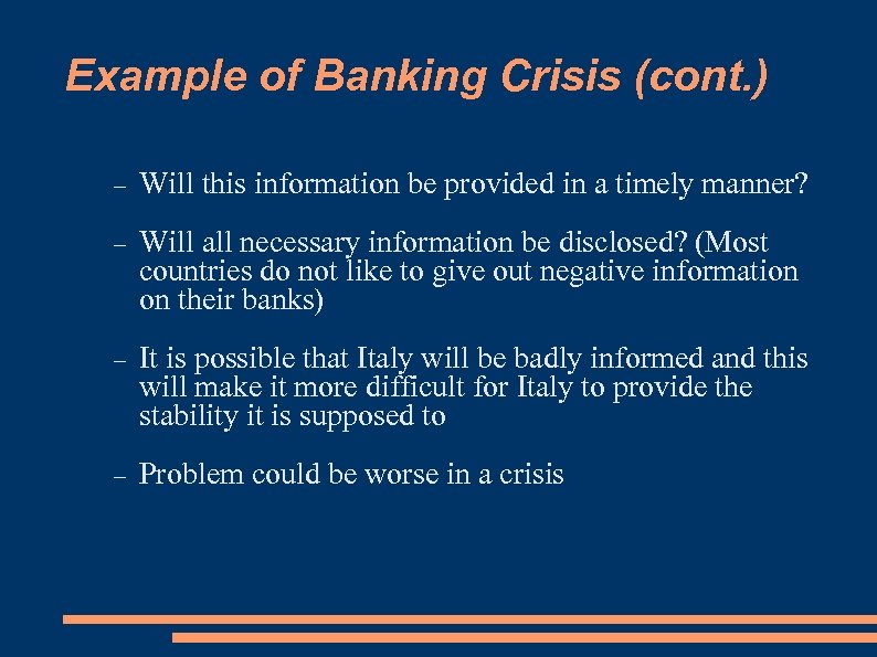 Example of Banking Crisis (cont. ) Will this information be provided in a timely