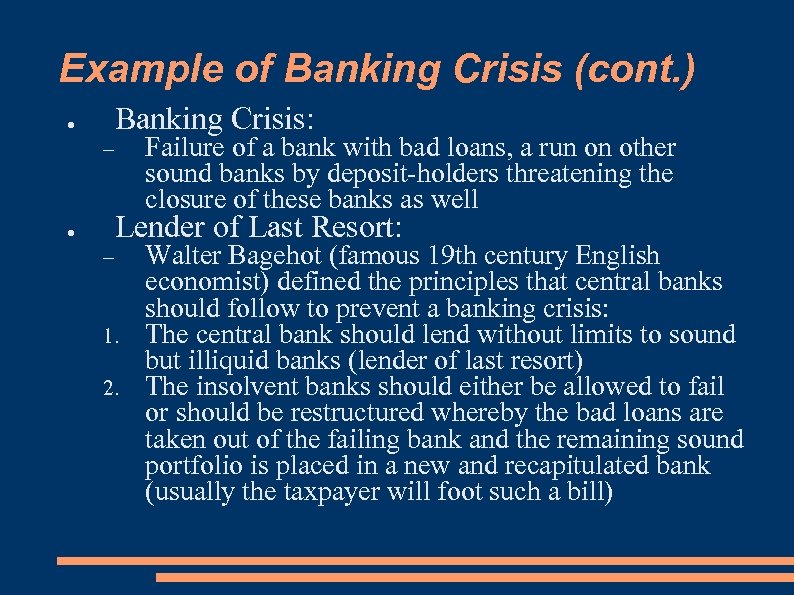 Example of Banking Crisis (cont. ) ● Banking Crisis: ● Failure of a bank