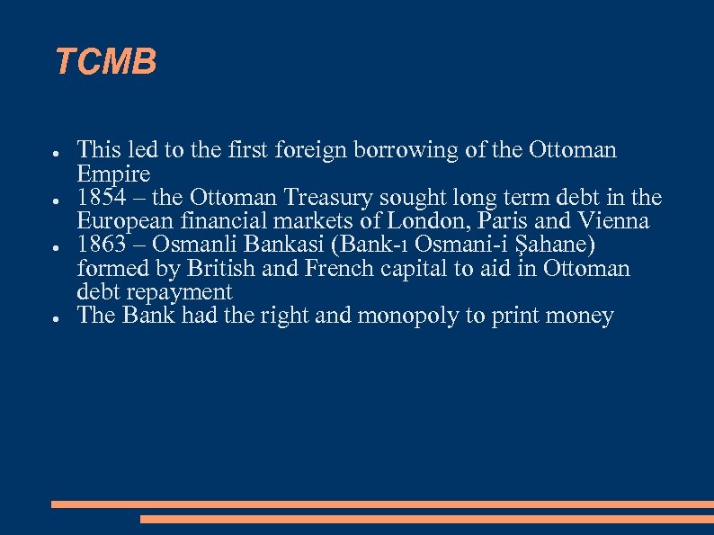 TCMB ● ● This led to the first foreign borrowing of the Ottoman Empire