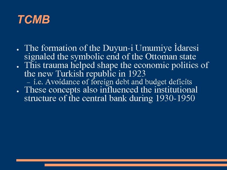 TCMB ● ● The formation of the Duyun-i Umumiye İdaresi signaled the symbolic end