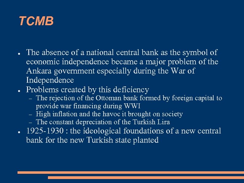 TCMB ● ● The absence of a national central bank as the symbol of