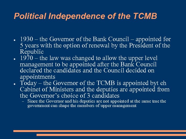 Political Independence of the TCMB ● ● ● 1930 – the Governor of the