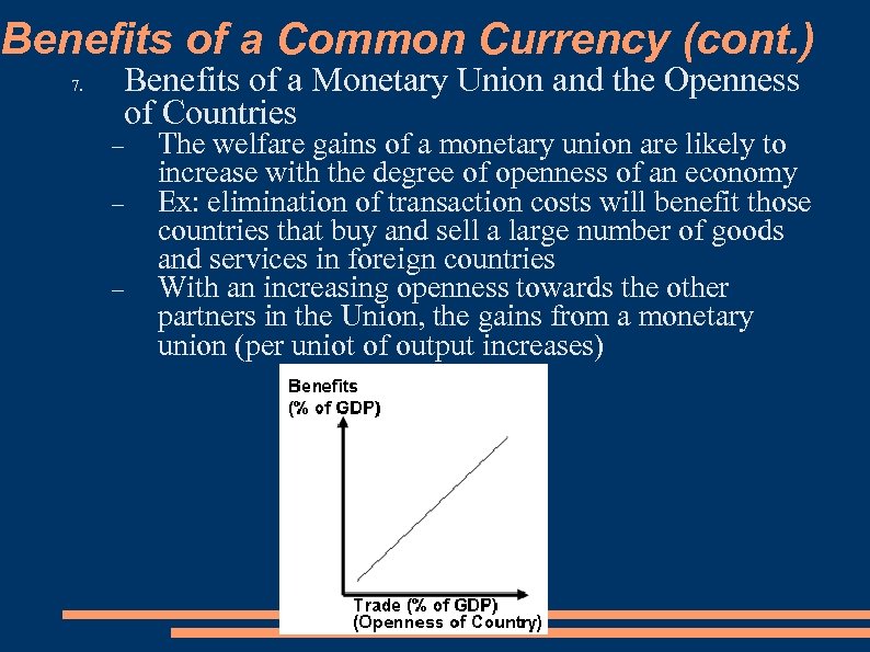 Benefits of a Common Currency (cont. ) 7. Benefits of a Monetary Union and