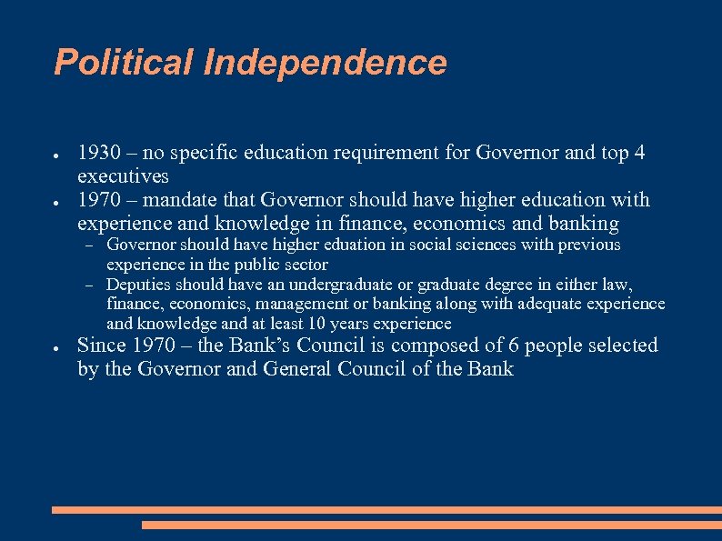 Political Independence ● ● 1930 – no specific education requirement for Governor and top