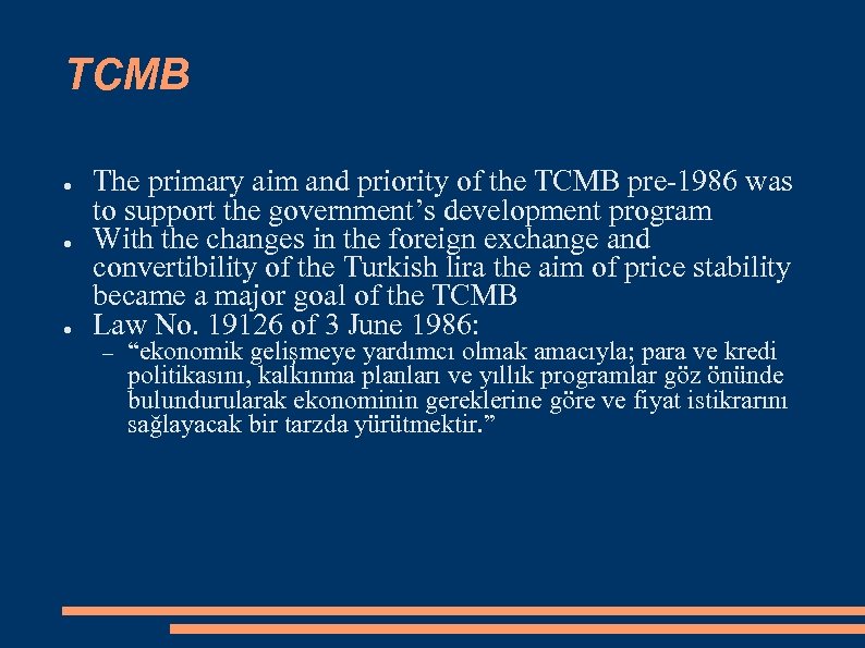 TCMB ● ● ● The primary aim and priority of the TCMB pre-1986 was