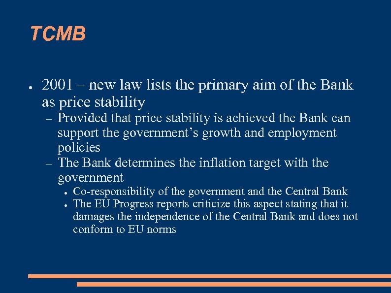 TCMB ● 2001 – new law lists the primary aim of the Bank as