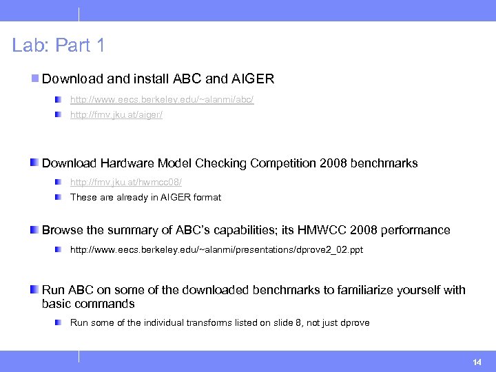 Lab: Part 1 Download and install ABC and AIGER http: //www. eecs. berkeley. edu/~alanmi/abc/