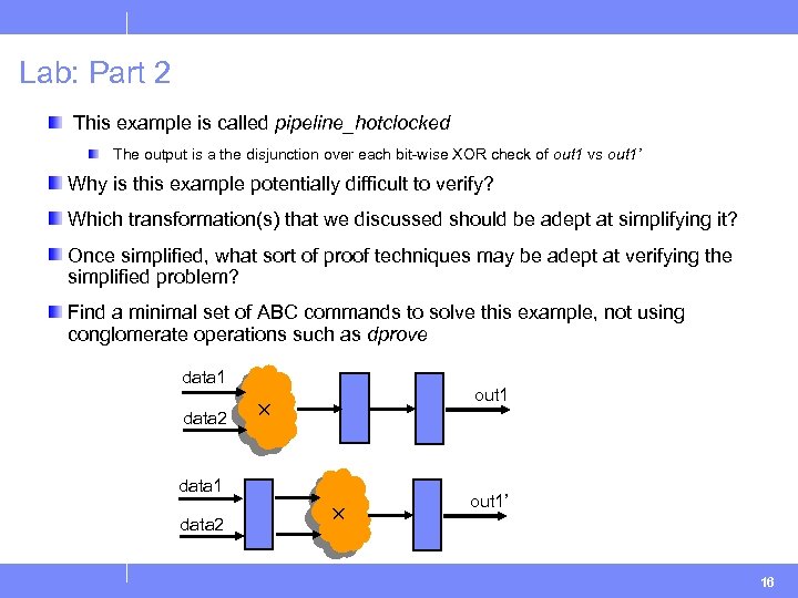 Lab: Part 2 This example is called pipeline_hotclocked The output is a the disjunction