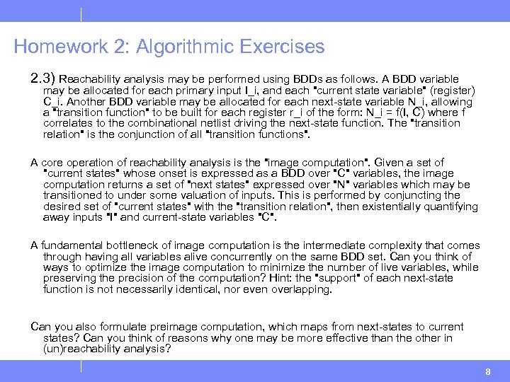 Homework 2: Algorithmic Exercises 2. 3) Reachability analysis may be performed using BDDs as