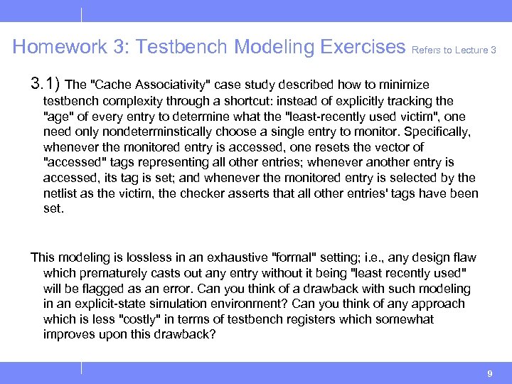 Homework 3: Testbench Modeling Exercises Refers to Lecture 3 3. 1) The "Cache Associativity"