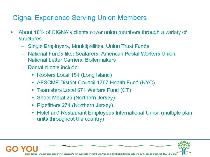 Cigna: Experience Serving Union Members • About 10% of CIGNA’s clients cover union members